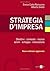 Strategia d'impresa (Italian Edition)