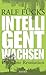 Intelligent wachsen