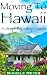 Moving To Hawaii A Step-By-...