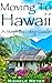 Moving To Hawaii A Step-By-Step Guide