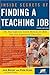 Inside Secrets of Finding a Teaching Job: The Most Effective Search Methods for Both New and Experienced Educators