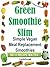 Green Smoothie Slim Diet: L...