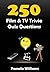 250 Film & TV Trivia Quiz Questions by Pamela Williams
