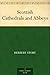 Scottish Cathedrals and Abbeys