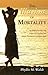 The Illusion of Mortality: One Woman's Journey From Despair And Loneliness Into Wonder, Amazement And Enlightenment