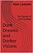 Dark Dreams and Darker Visi...