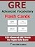 GRE Advanced Vocabulary Flash Cards: 820 Advanced GRE Vocabulary Words That Are Tested Frequently