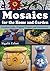 Mosaics for the Home and Ga...