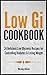 Low GI Diet Cookbook - 24 Simple Low Glycemic Recipes for Controlling Diabetes & Losing Weight