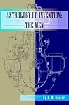 Astrology of Invention: The Men