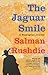 The Jaguar Smile by Salman Rushdie