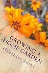 Growing a Home Garden (Home Gardening Book 12)