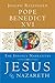 Jesus of Nazareth by Pope Benedict XVI
