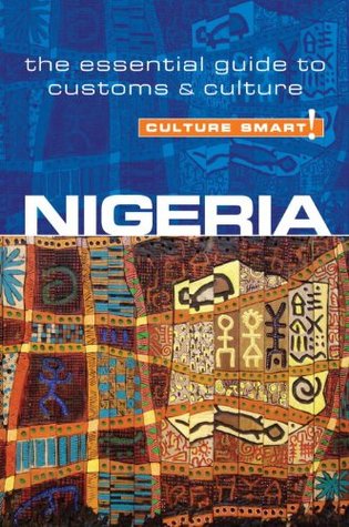 Nigeria - Culture Smart!: The Essential Guide to Customs & Culture (Kindle Edition)