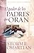 El poder de los Padres que Oran by Stormie Omartian