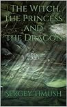 The witch, the princess and the dragon (Fairy Tales)