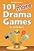 101 More Drama Games and Activities by David Farmer