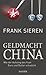 Geldmacht China by Frank Sieren