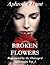Broken Flowers (Romanced by the Damaged Millionaire, #3)