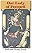 Our Lady of Pompeii (Manr Face of Mary Book II)