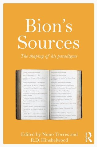 Bion's Sources: The shaping of his paradigms (Kindle Edition)
