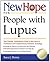 New Hope for People with Lupus: Your Friendly, Authoritative Guide to the Latest in Traditional and Complementary Solutions
