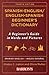 Spanish-English/English-Spanish Beginner's Dictionary (Barron's Beginner's Bilingual Dictionaries)