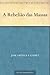 A Rebelião das Massas by José Ortega y Gasset A Rebelião das Massas by José Ortega y Gasset