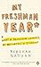 My Freshman Year by Rebekah Nathan