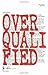 Overqualified