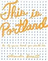 This is Portland by Alexander Barrett