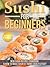 Sushi For Beginners: New Su...