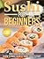 Sushi For Beginners by Debra Lewis