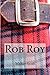 Sir Walter Scott Classics: Rob Roy and Ivanhoe