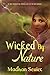 Wicked By Nature by Madison Sevier Wicked By Nature by Madison Sevier