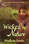 Wicked By Nature by Madison Sevier