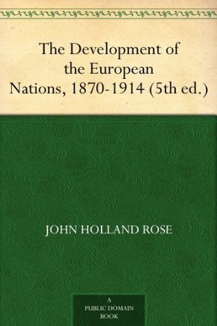 The Development of the European Nations, 1870-1914 (Kindle Edition)