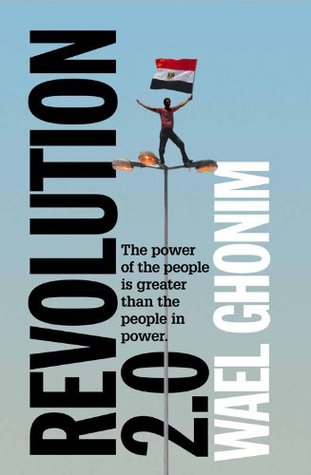 Revolution 2.0: A Visionary Political Memoir of the Arab Spring and the Fight for Civil Rights