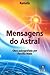 Mensagens do Astral by Ramatís