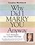 Why Did I Marry You Anyway? 12.5 Strategies for a Happy Marriage: Couples Workbook