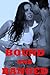 BOUND AND BANGED: Five BDSM Erotica Stories