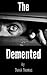 The Demented by Derek J. Thomas