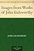 Images from Works of John G...