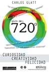Giro de 720° Curiosidad - Creatividad - Felicidad by Carlos Glatt
