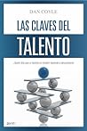 Las claves del talento: ¿Quién dijo que el talento es innato? Aprende a desarrollarlo (Spanish Edition)