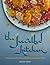 The Jewelled Kitchen: A Stunning Collection of Lebanese, Moroccan and Persian Recipes