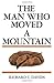 The Man Who Moved a Mountain