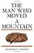 The Man Who Moved a Mountain