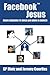 Facebook Jesus: Using Facebook to Build and Grow a Church