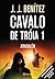 Cavalo de Tróia 1 - Jerusalém by J.J. Benítez